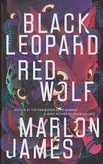Black Leopard Red Wolf by Marlon James